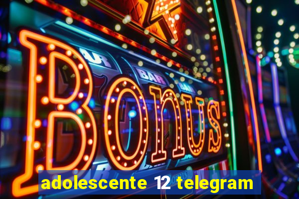 adolescente 12 telegram